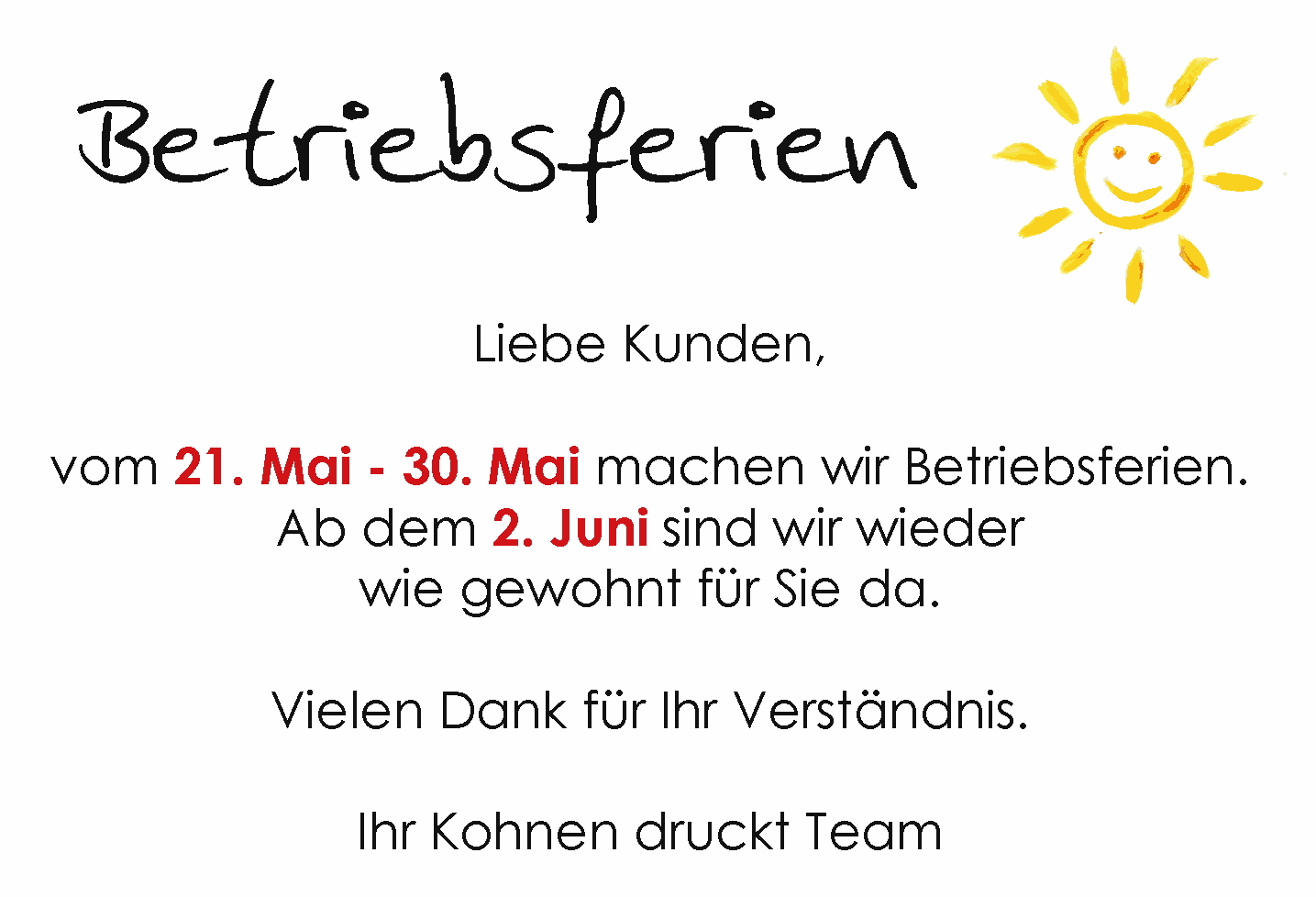 Wir haben Betriebsferien vom 1. bis 8. September. Ab dem 11. September sind wir wieder wie gewohnt da.